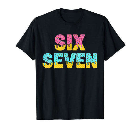 67 Ice Cream Drip Meme Funny Six Seven Gen Alpha Slang T-Shirt