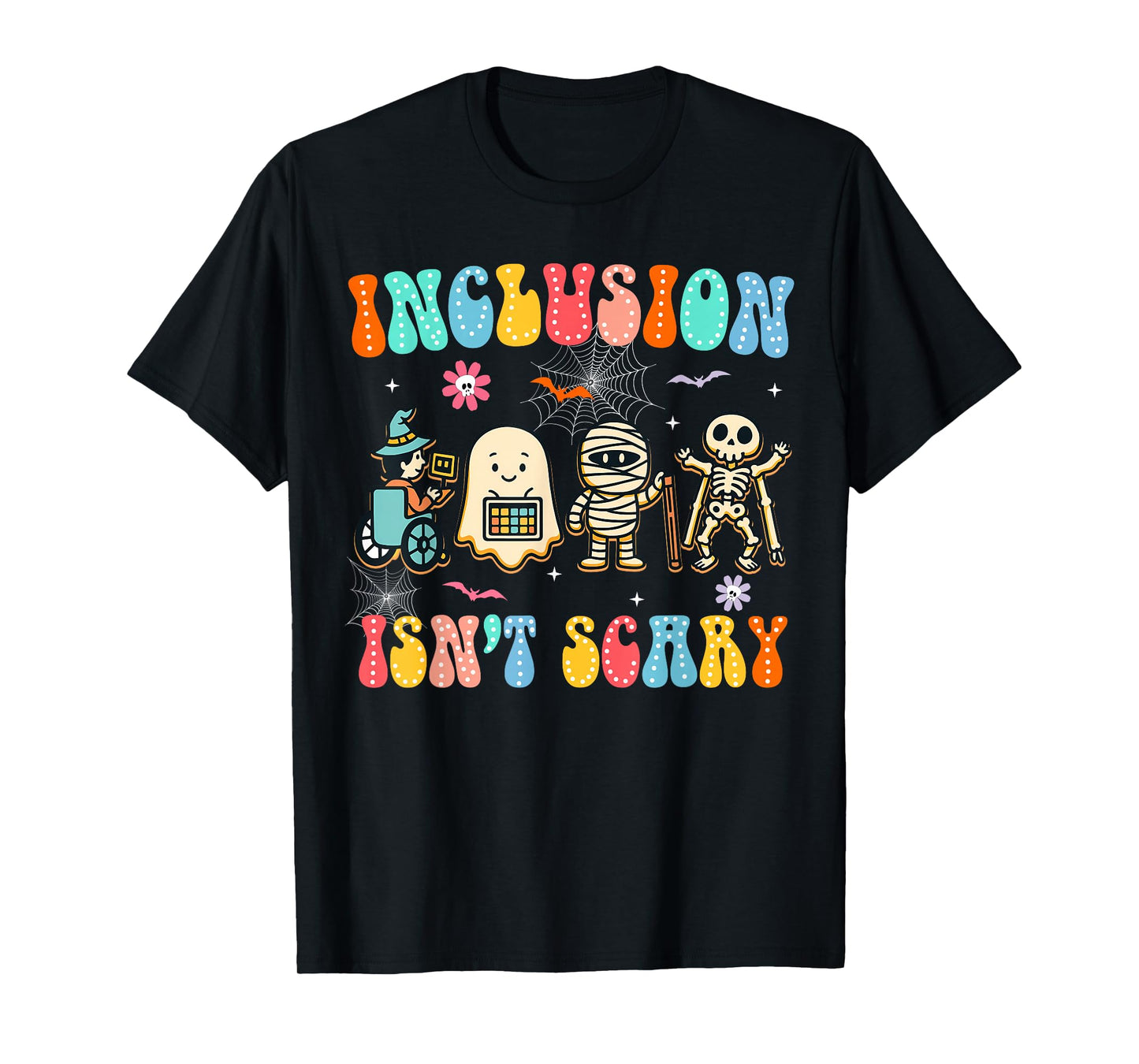 Inclusion Isn't Scary Halloween Sped Teacher Women Men T-Shirt