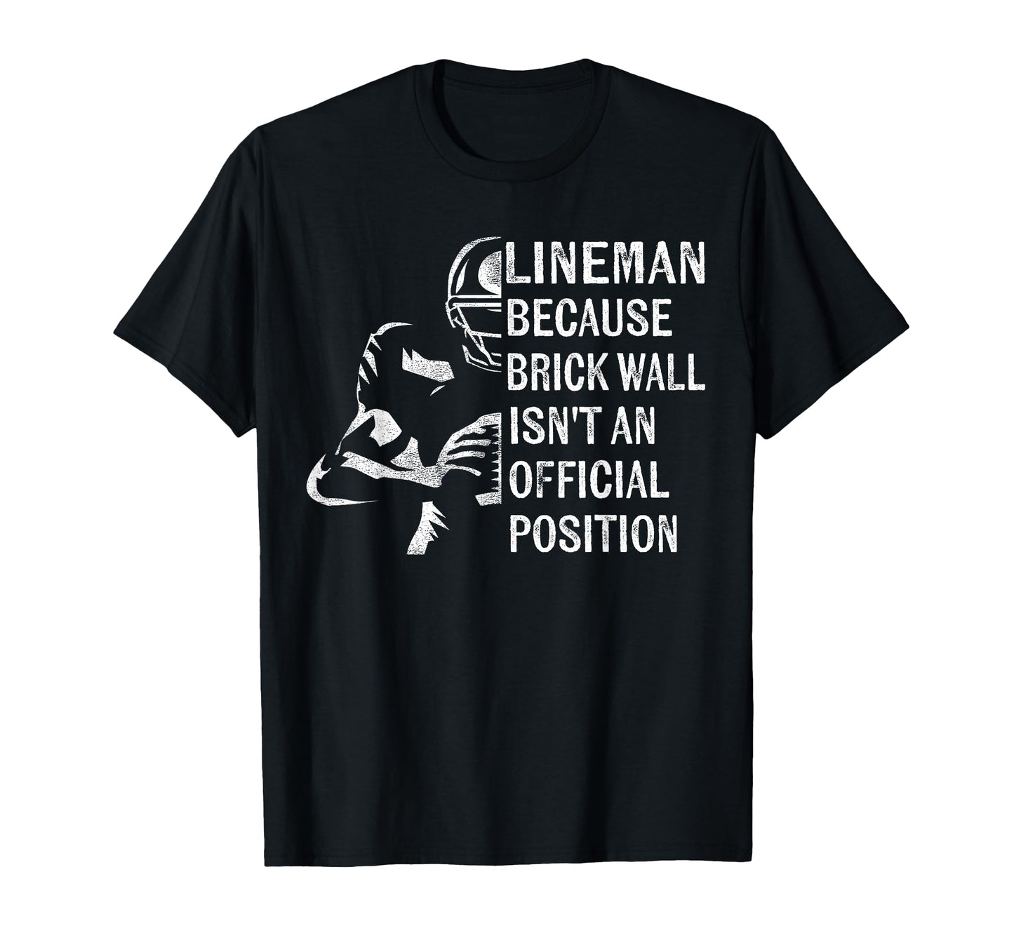 Brick Wall Isn't An Official Position Football Lineman Gifts T-Shirt