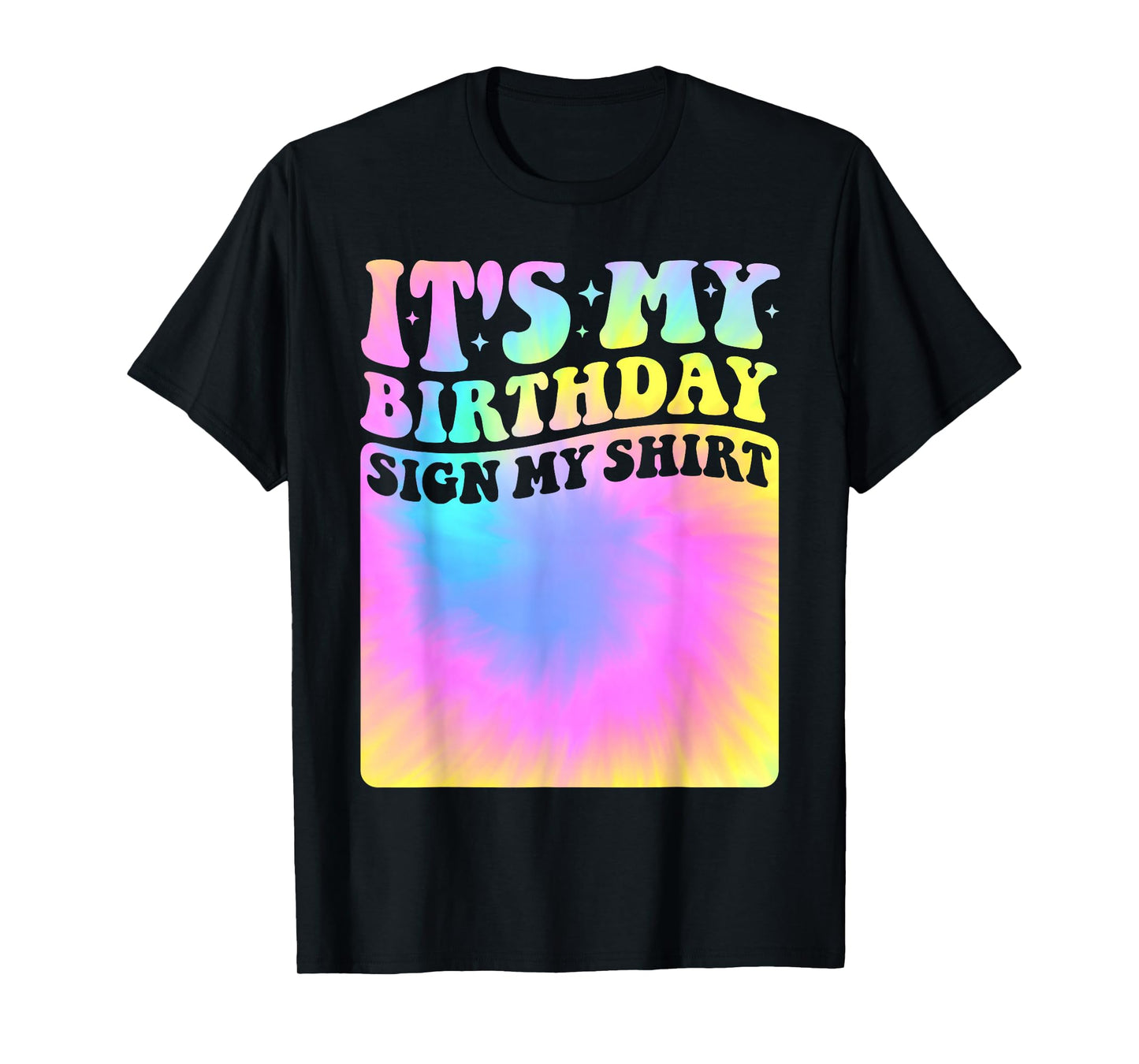 It's My Birthday Sign My Shirt Tie Dye Groovy Girls Party T-Shirt