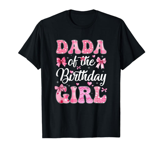 Dada Of The Birthday Girl Family Pink Coquette Bow T-Shirt