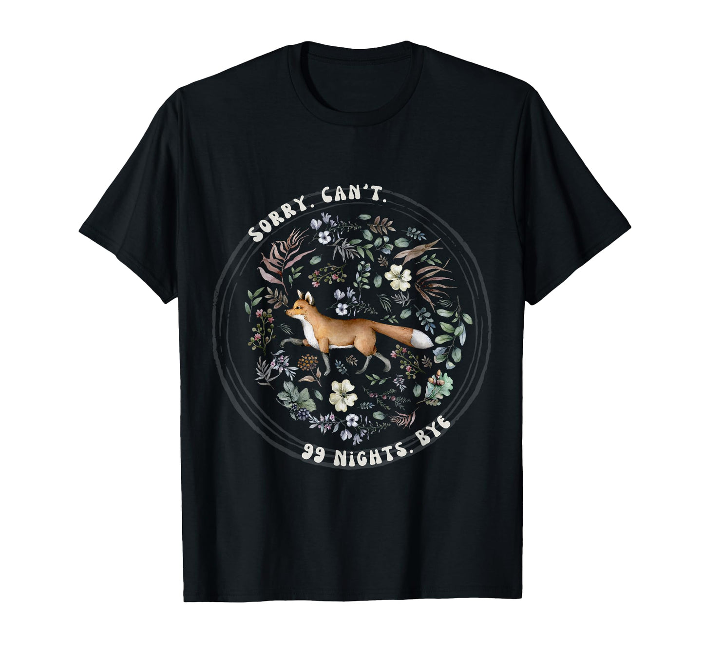 Sorry Can’t 99 Nights Bye, a Fox in The Forest Gamer Merch T-Shirt