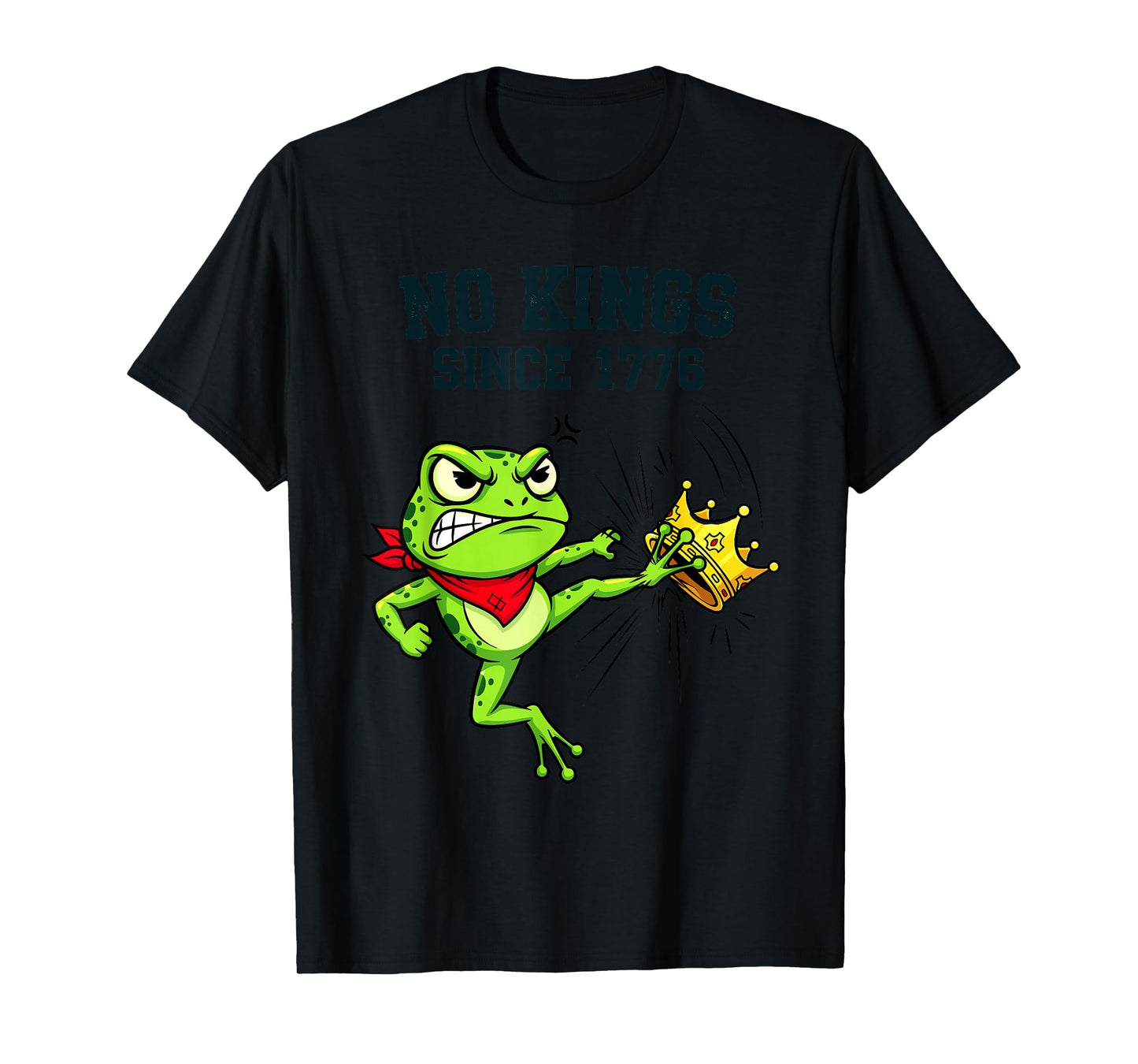 Frog Protest No Kings Since 1776 Funny USA Patriotic T-Shirt