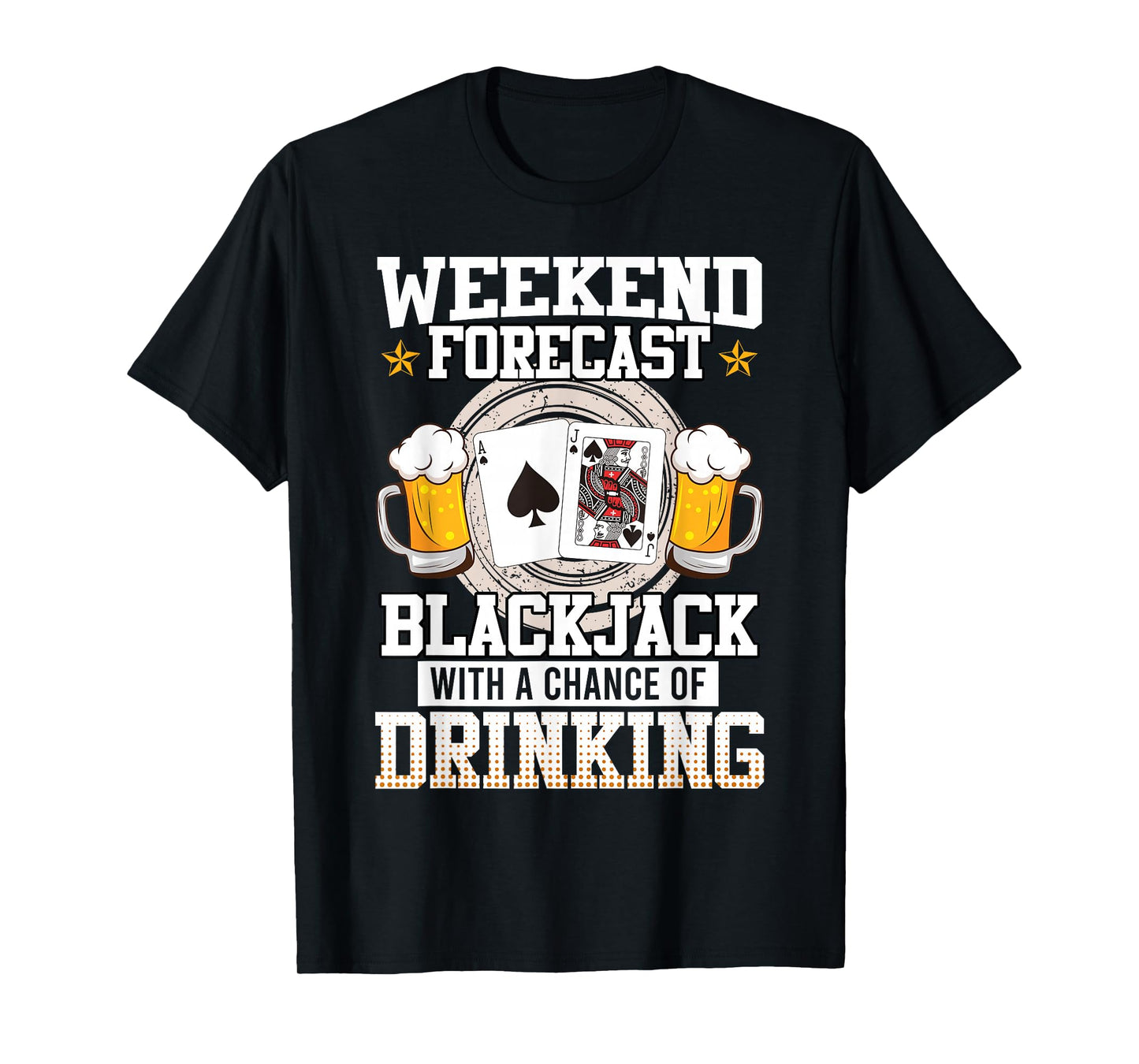 Blackjack Weekend Forecast Blackjack and Drinking Funny T-Shirt