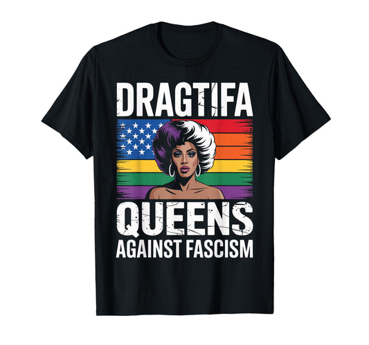 Dragtifa Black Queens Against Fascism Resist No Kings LGBTQ T-Shirt