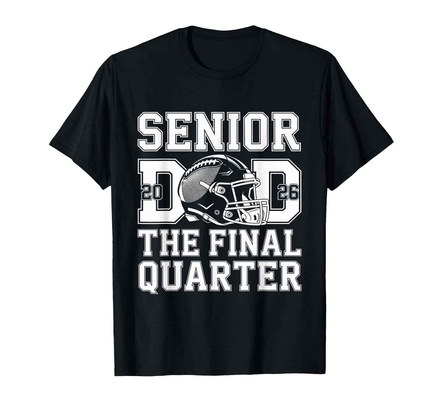 Senior Football Dad Father The Final Quarter 2026 Game Day T-Shirt