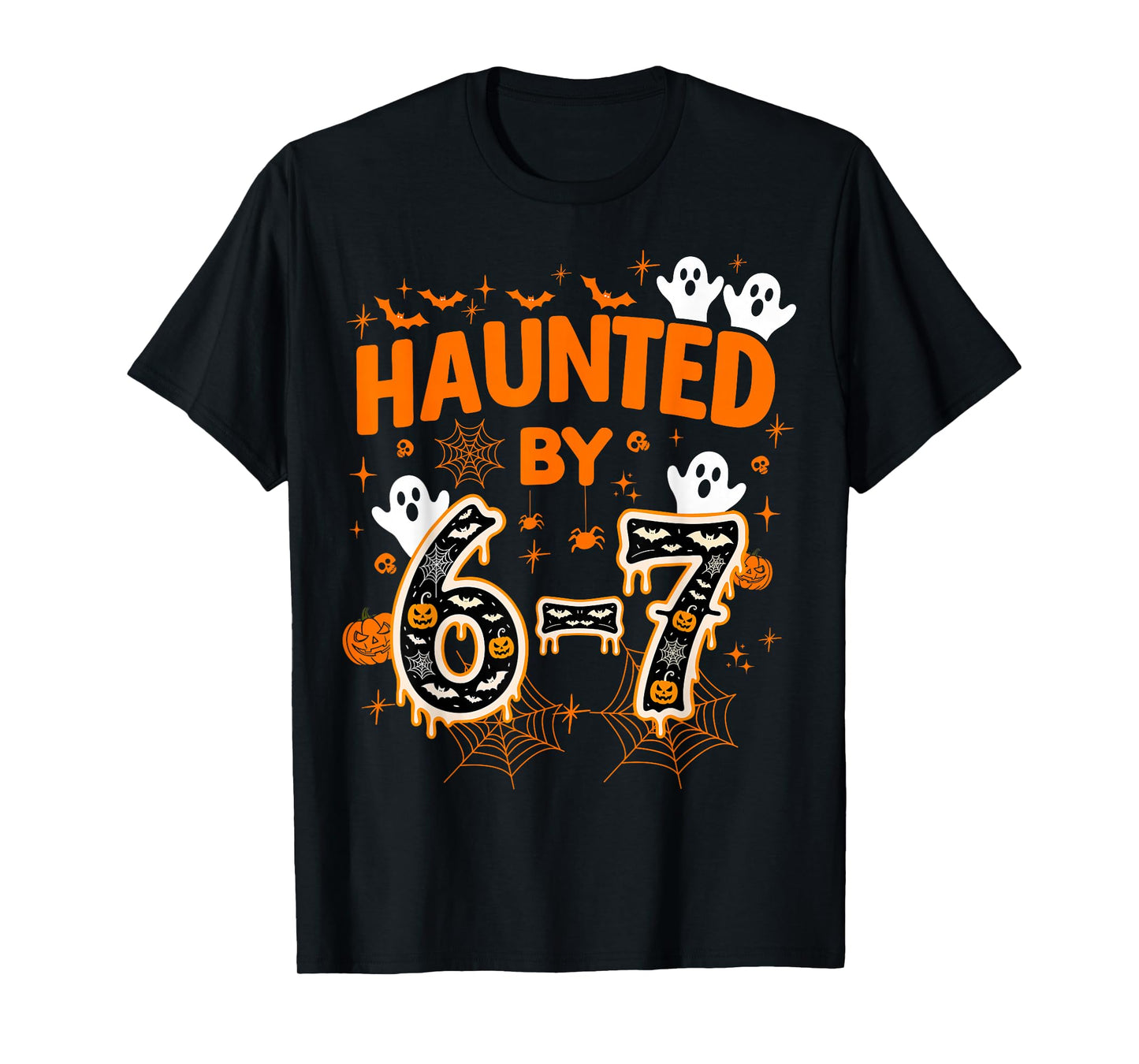 Haunted by 67 Funny Six Seven Meme Spooky Ghost Halloween T-Shirt