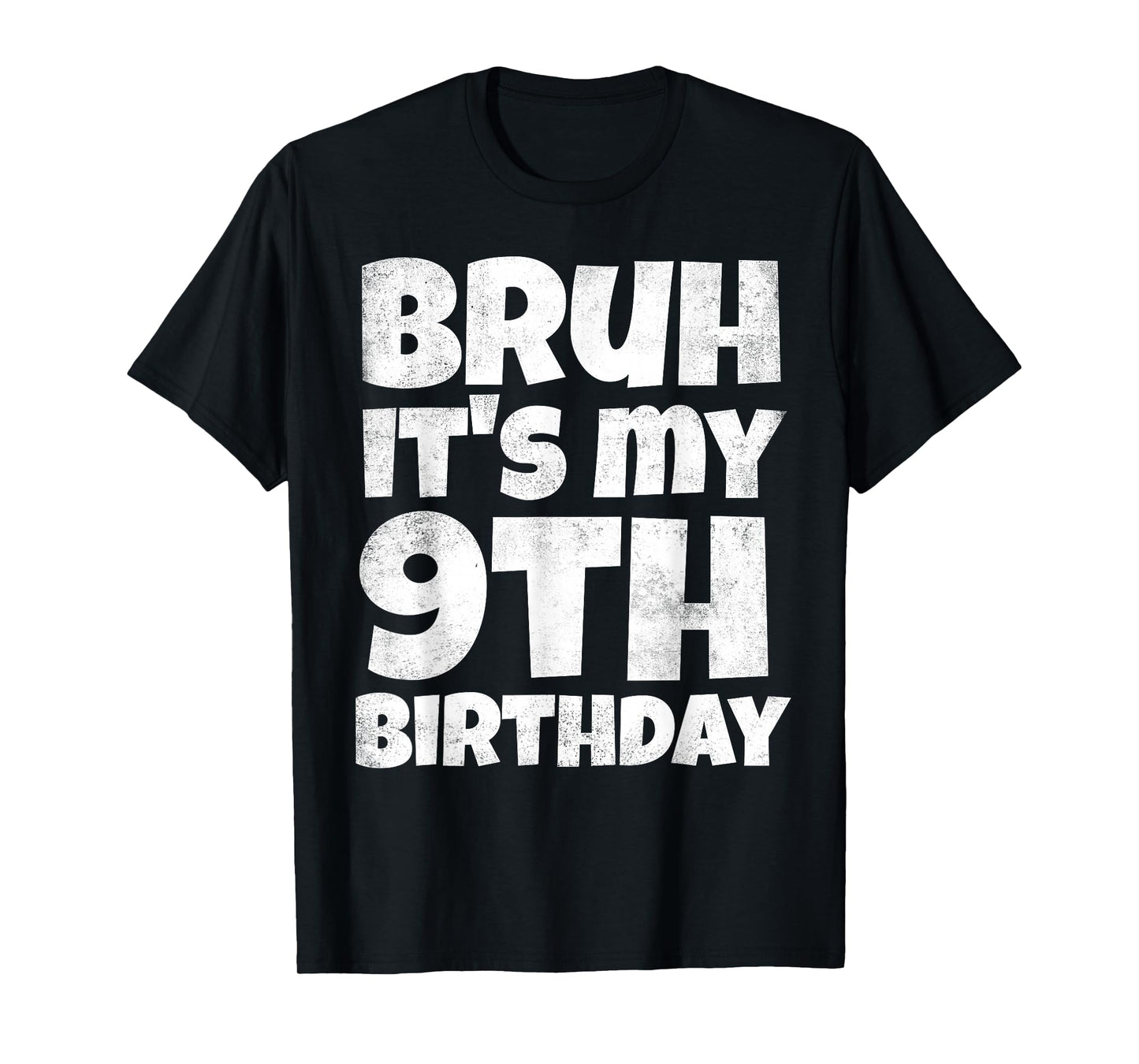 Bruh It's My 9th Birthday Boy Gifts 9 Year Old Nine BDay T-Shirt