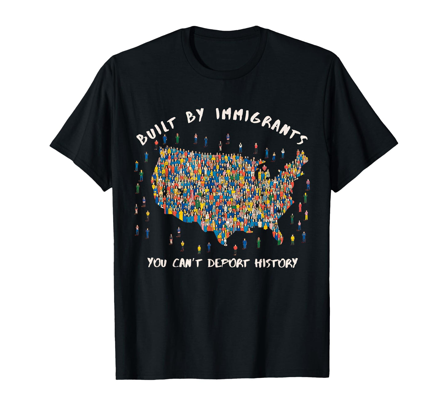 Built By Immigrants You Can't Deport History Abolish ICE T-Shirt
