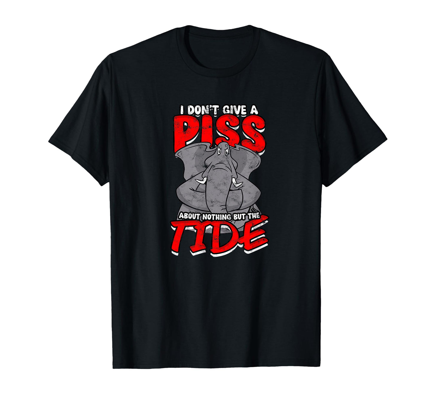 I DON'T GIVE A PISS ABOUT NOTHING BUT THE TIDE - Apathy T-Shirt