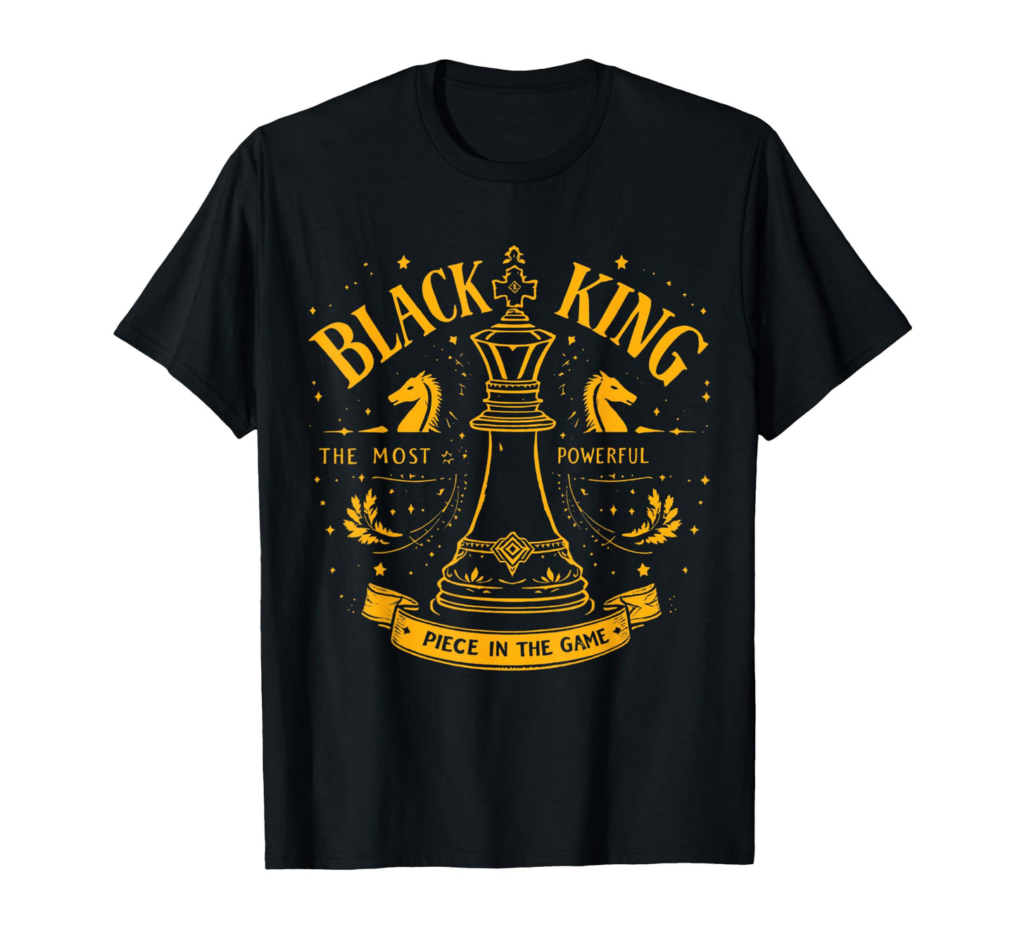 Black King The Most Powerful Piece In Game T-Shirt