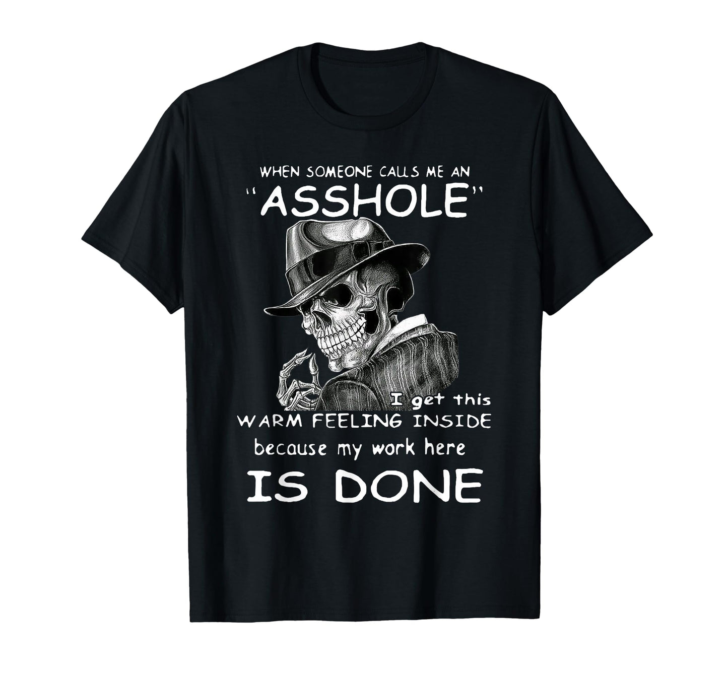 When Someone Calls Me An Asshole I Get This Warm Feeling T-Shirt