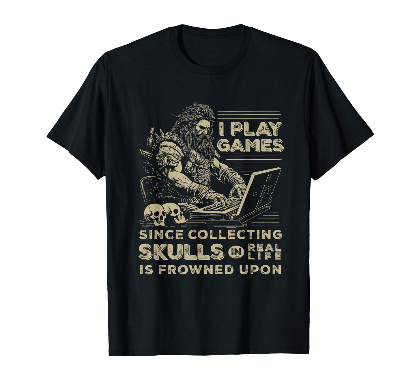 Gaming Warrior Collecting Skulls Pc Game MMO RPG Games Gamer T-Shirt