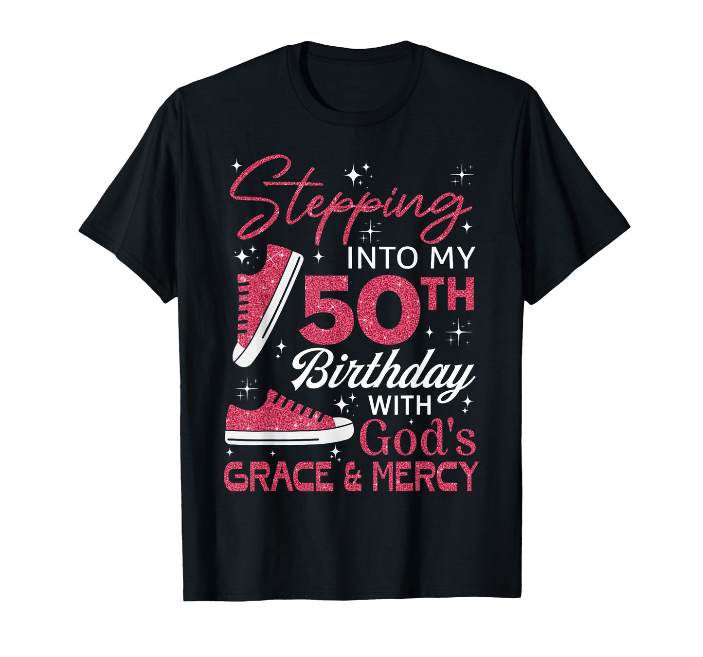 Stepping into my 50th birthday with God's grace & Mercy T-Shirt