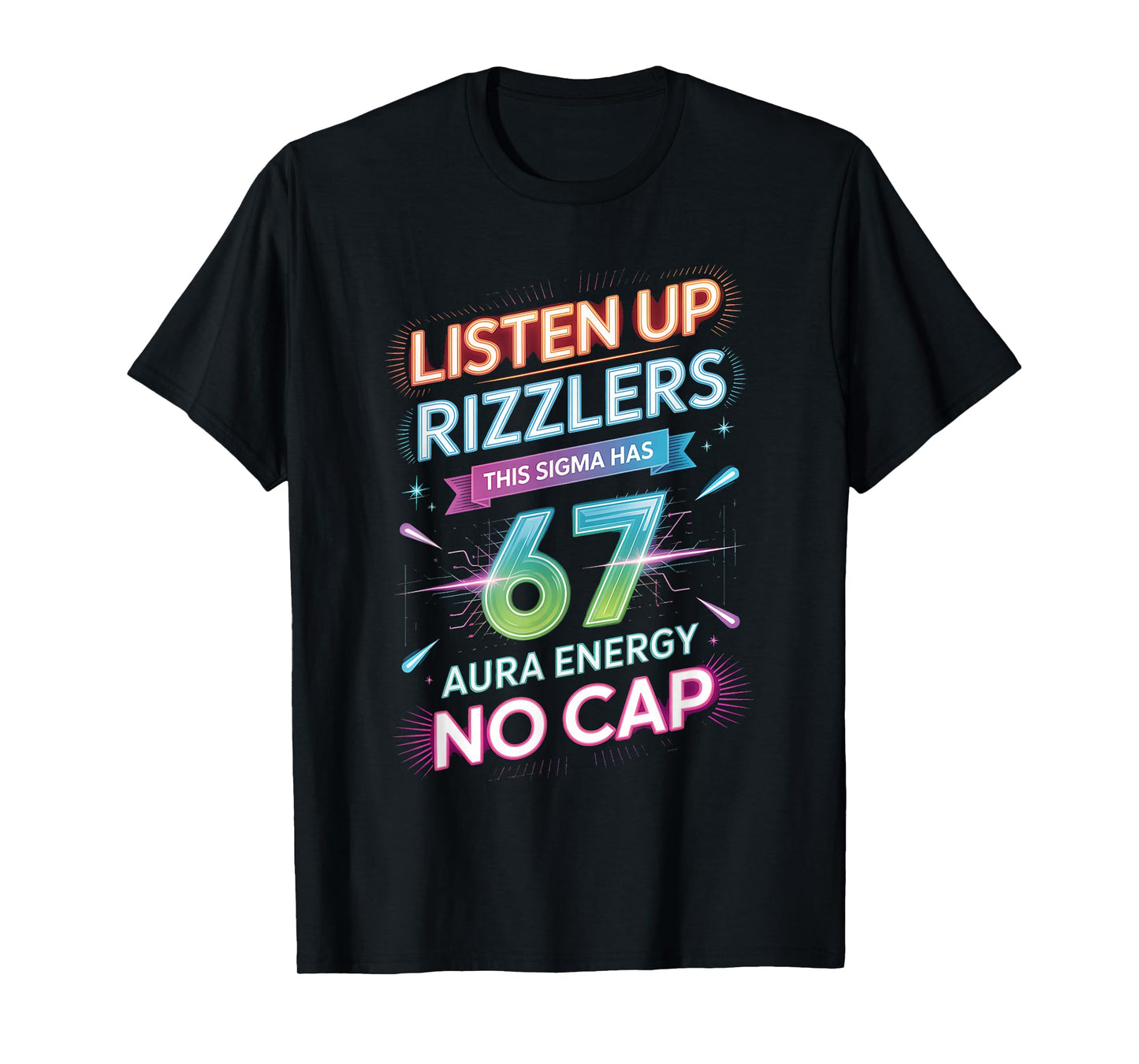 Listen Up Rizzlers This Sigma Has 67 Aura Energy Six Seven T-Shirt