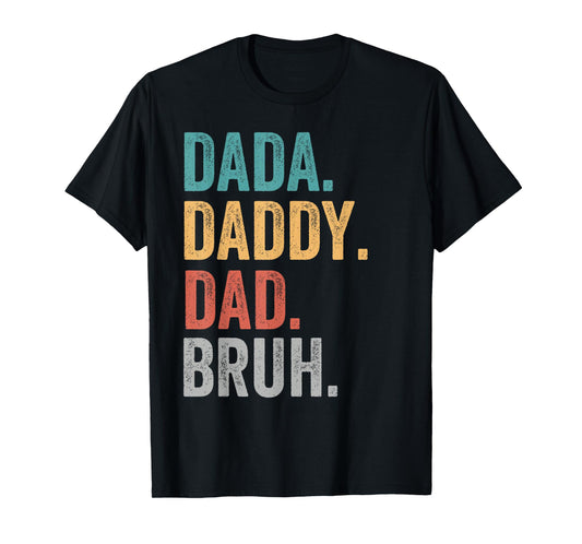 Dada Daddy Dad Bruh Fathers Day Funny Dad Bruh T-Shirt