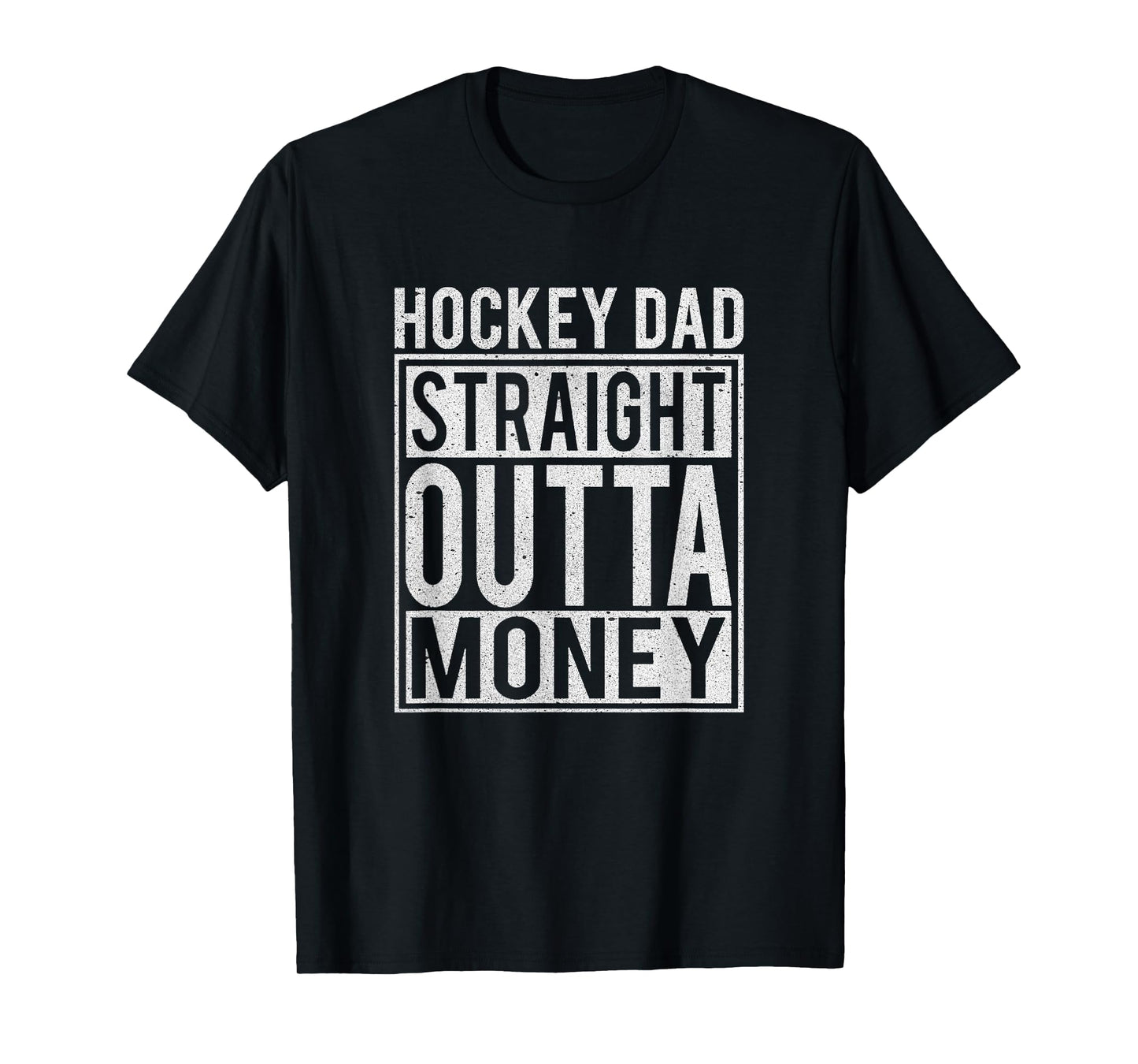 Hockey Dad Straight Outta Money T-Shirt I Funny Hockey Gift T-Shirt