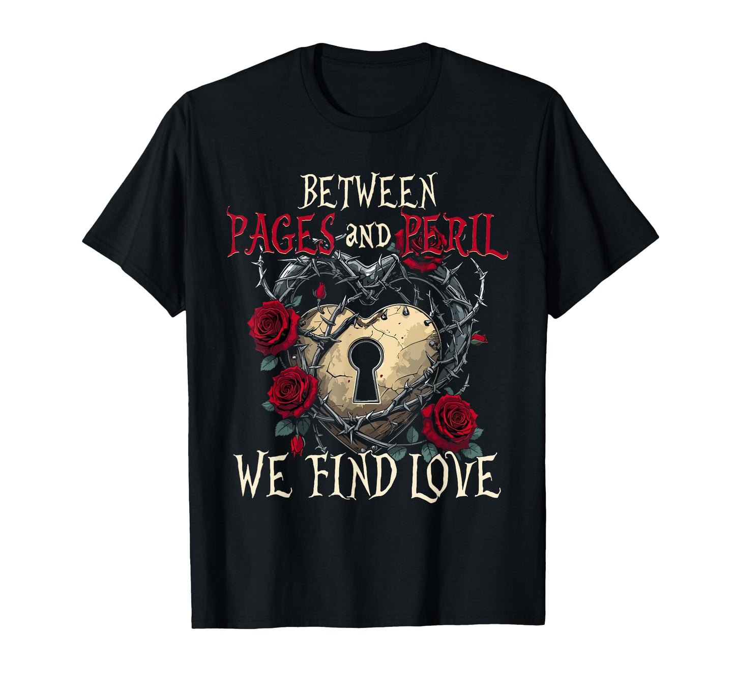 Dark Romance Between Pages And Peril We Find Love T-Shirt