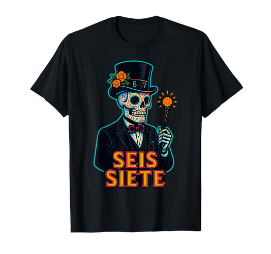 67 SEIS Siete El Catrin Mexican Day of The Muertos Skeleton T-Shirt