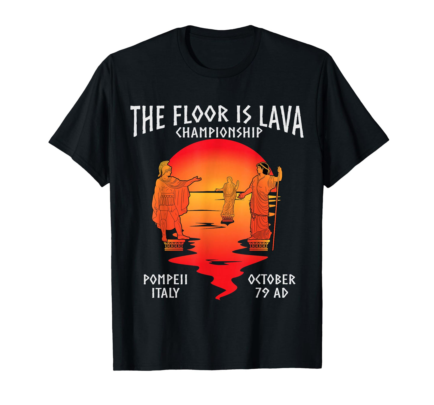 The Floor Is Lava Championship Pompeii T-Shirt