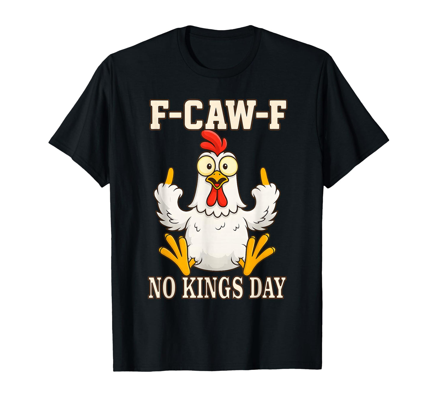 Quote Rooster Meme No Kings Day America T-Shirt