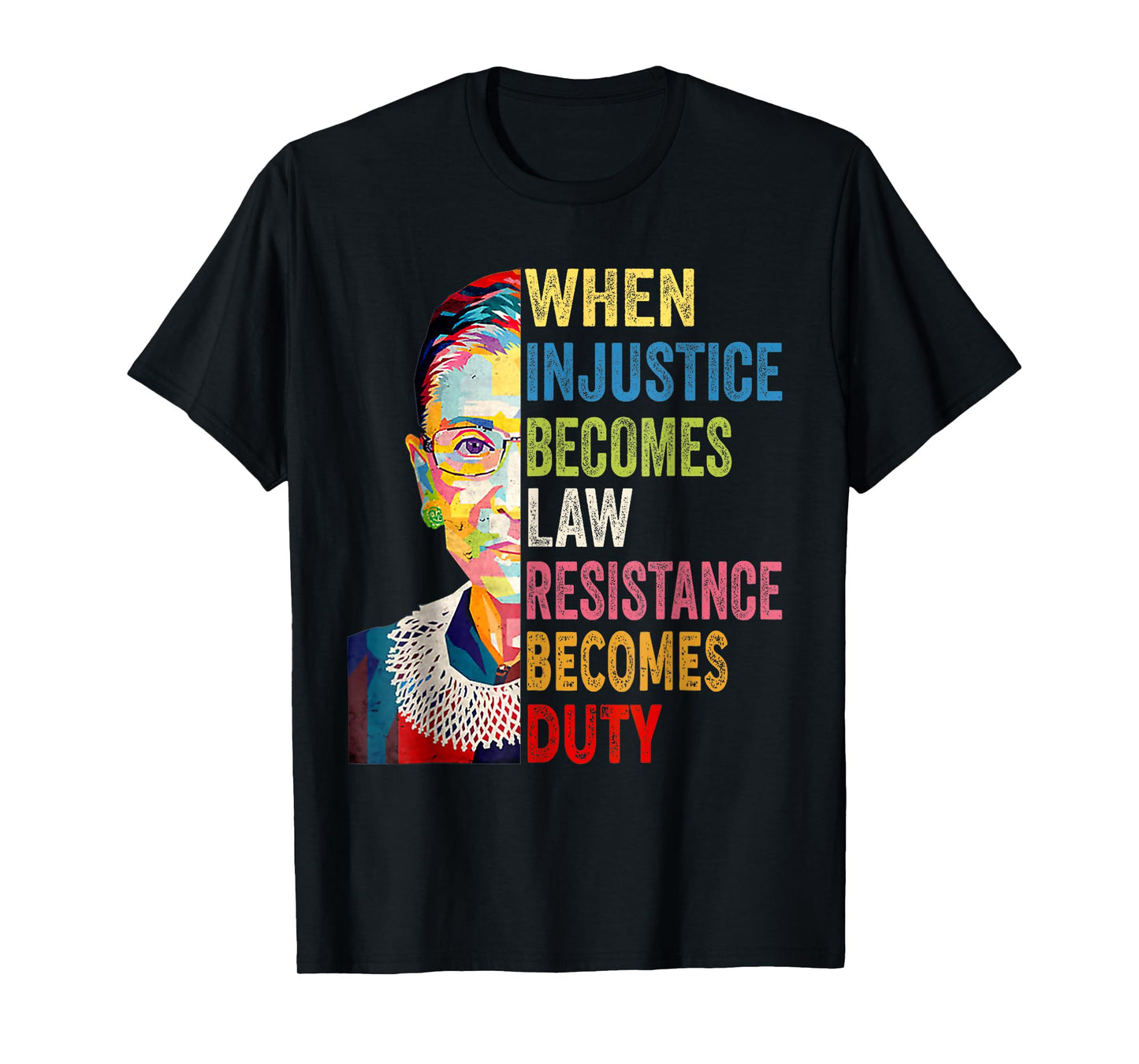 Human When Injustice Becomes Law Resistance Becomes Duty T-Shirt
