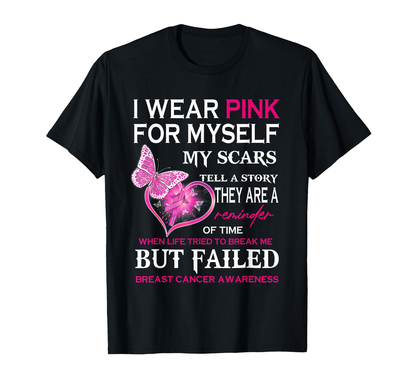 I Wear Pink for Myself My Scars But Failed Breast Cancer T-Shirt