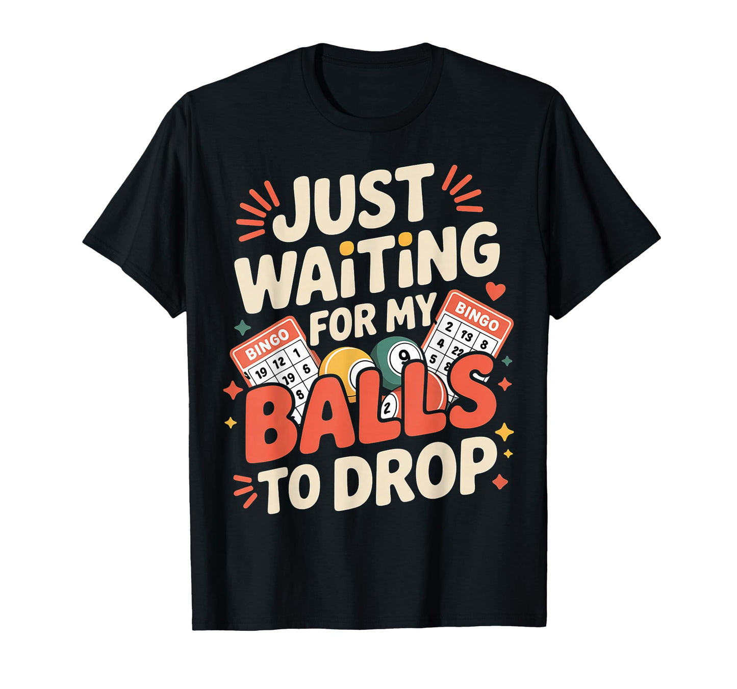 Just Waiting for My Balls to Drop Bingo Hobby Game - T-Shirt