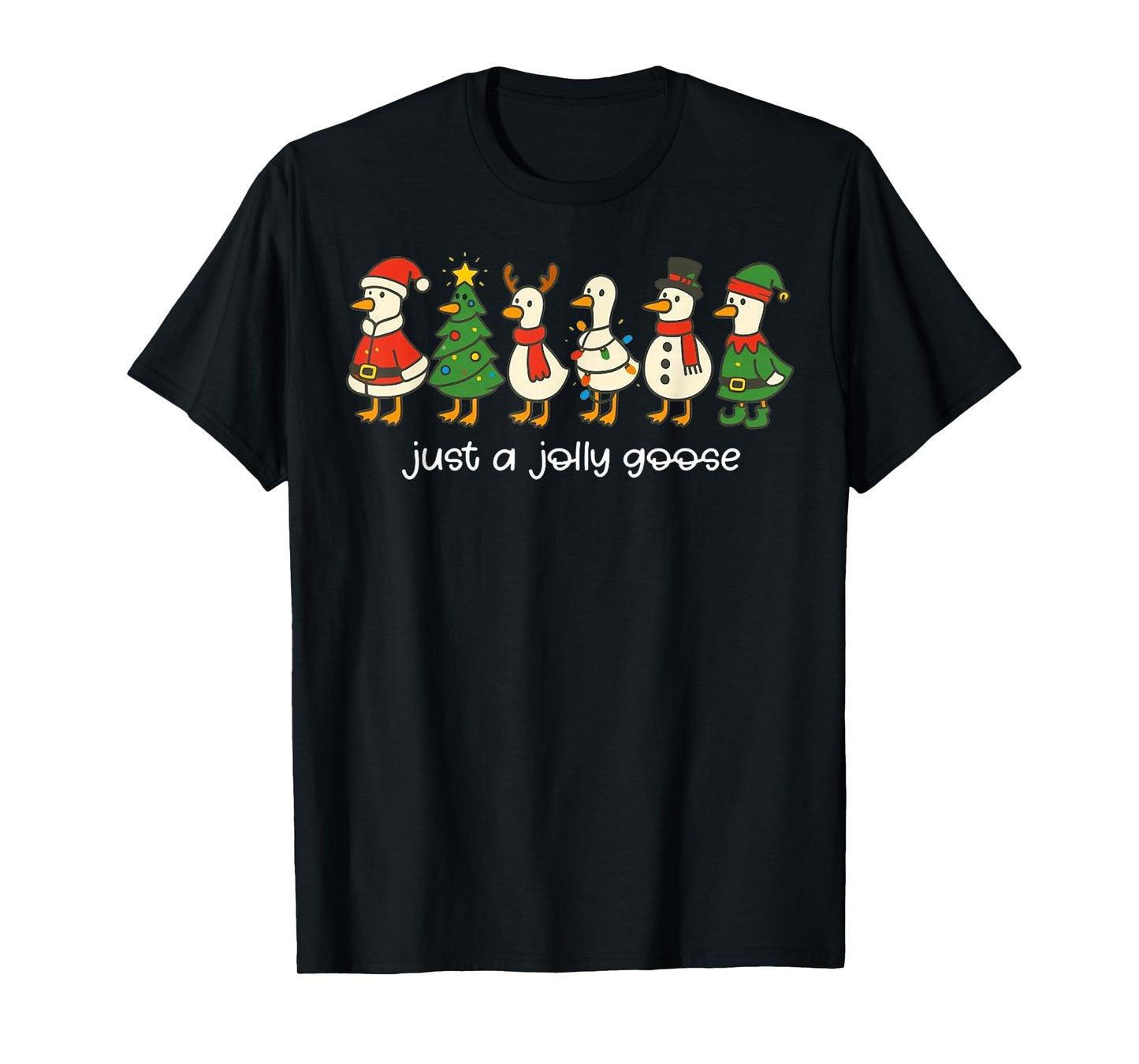 Just a Jolly Goose Funny Christmas for Mens Womans Kids T-Shirt
