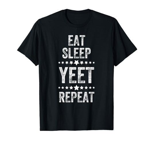 Eat Sleep Yeet Repeat, Vintage Style, Funny Saying T-Shirt