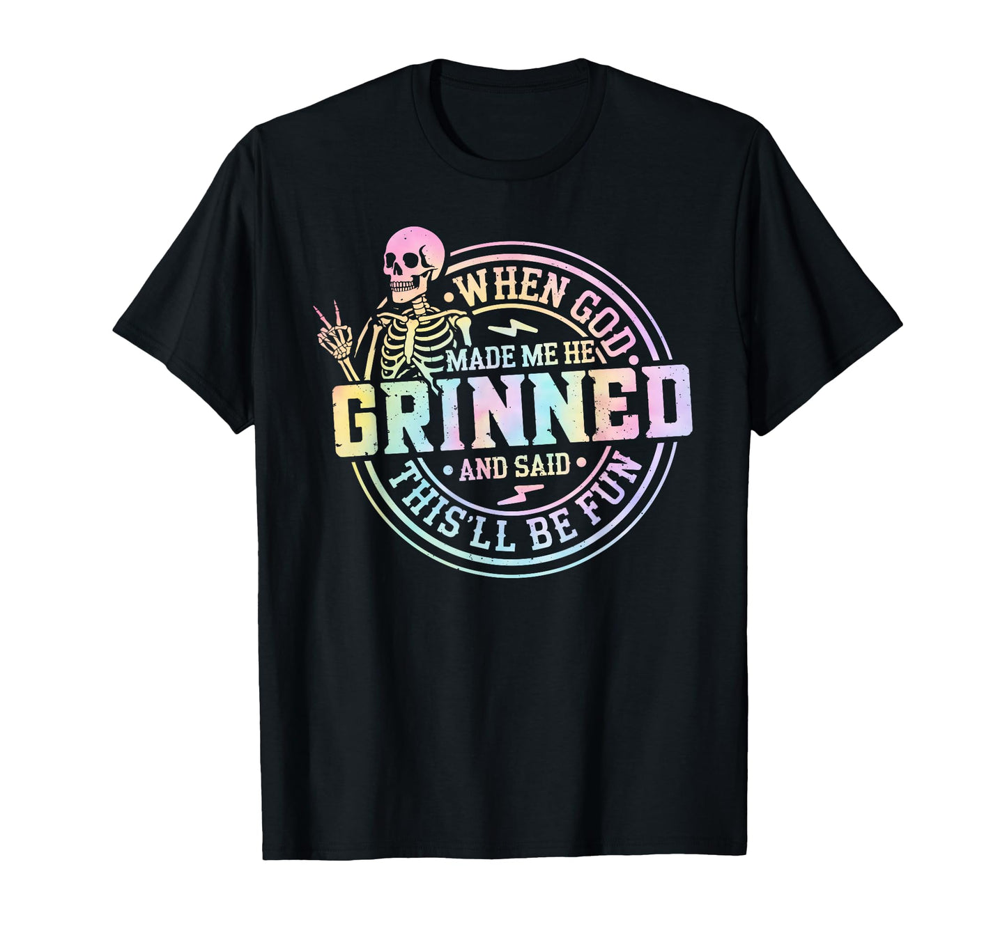 When God Made Me He Said This'll Be Fun Skeleton Funny Quote T-Shirt