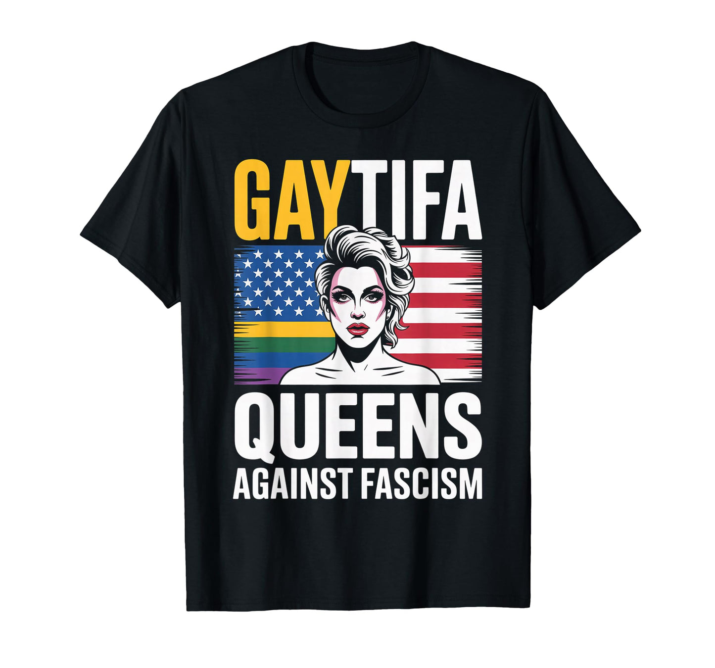 Gaytifa Drag Queens Against Fascism Resist No Kings LGBTQ T-Shirt