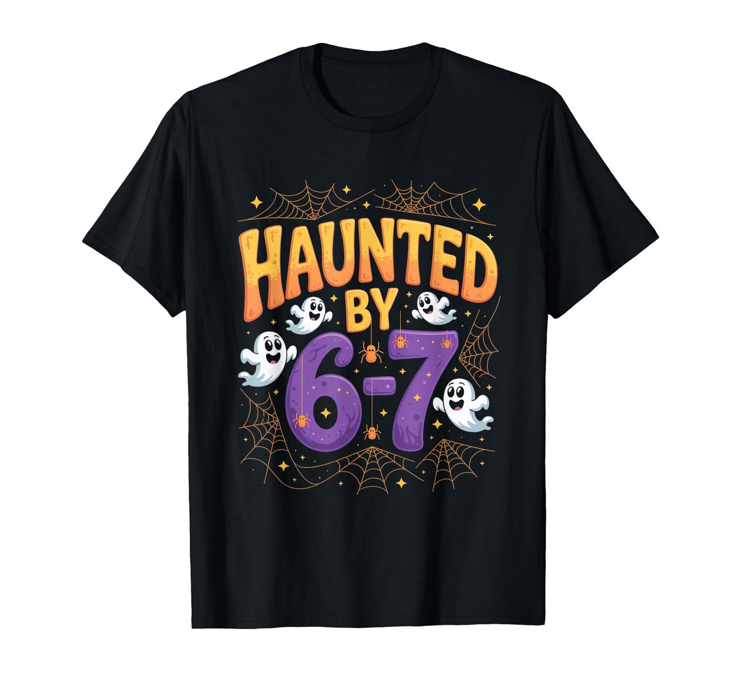 Haunted by 6-7 Funny Halloween 6-7 Costume T-Shirt