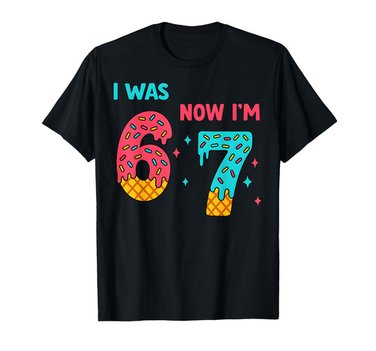 7 Year Old Birthday Shirt was 6 Now I'm 7 67 Funny for Kids T-Shirt