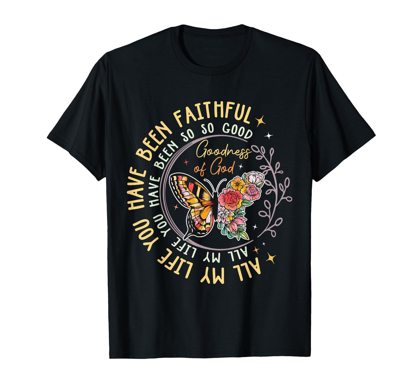 All My Life You Have Been Faithful For Religious T-Shirt