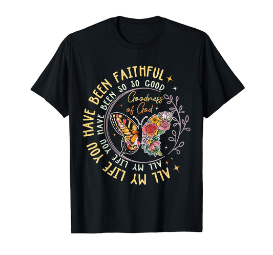 All My Life You Have Been Faithful For Religious T-Shirt
