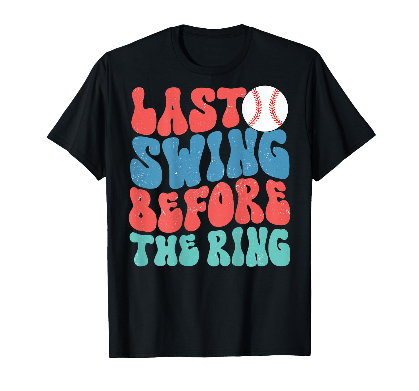 Last Swing Before The Ring Baseball Bachelorette Groovy T-Shirt