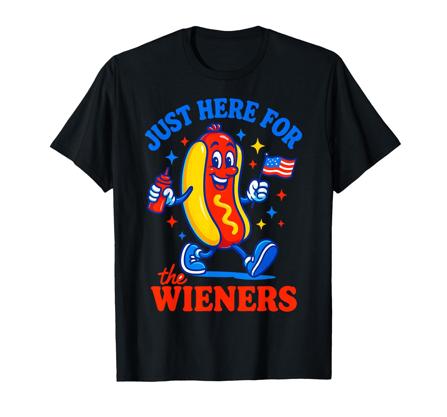 I'm Just Here For The Wieners Funny 4th of July Hot-Dog T-Shirt