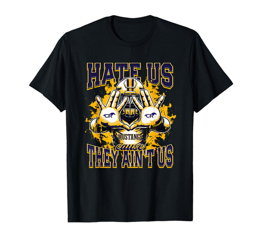 Cypress Ranch Mustangs Logo Hate Us Cause They Ain't HS T-Shirt