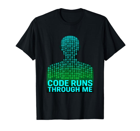 Data Analyst Coding Quote Computer Code Runs Through Me T-Shirt