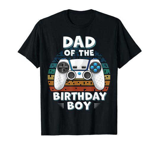 Dad of The Birthday Boy Family Gamer Mom Game Boys Gamer T-Shirt
