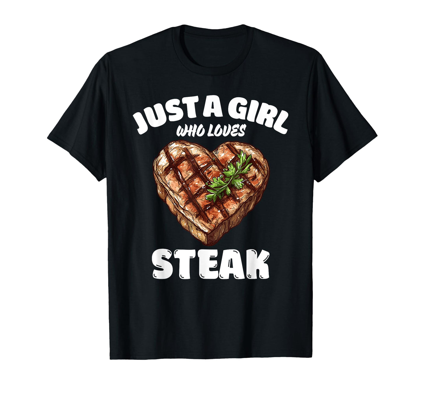 Just A Girl Who Loves Steak, Steak Lover T-Shirt