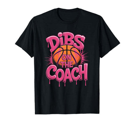 Dibs On The Coach, Coach and Basketball Player T-Shirt