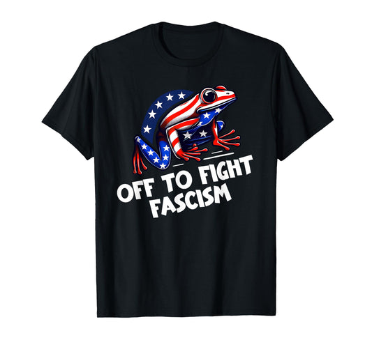 Anti Fascism Frogs Against Fascism Off to Fight Fascism Frog T-Shirt