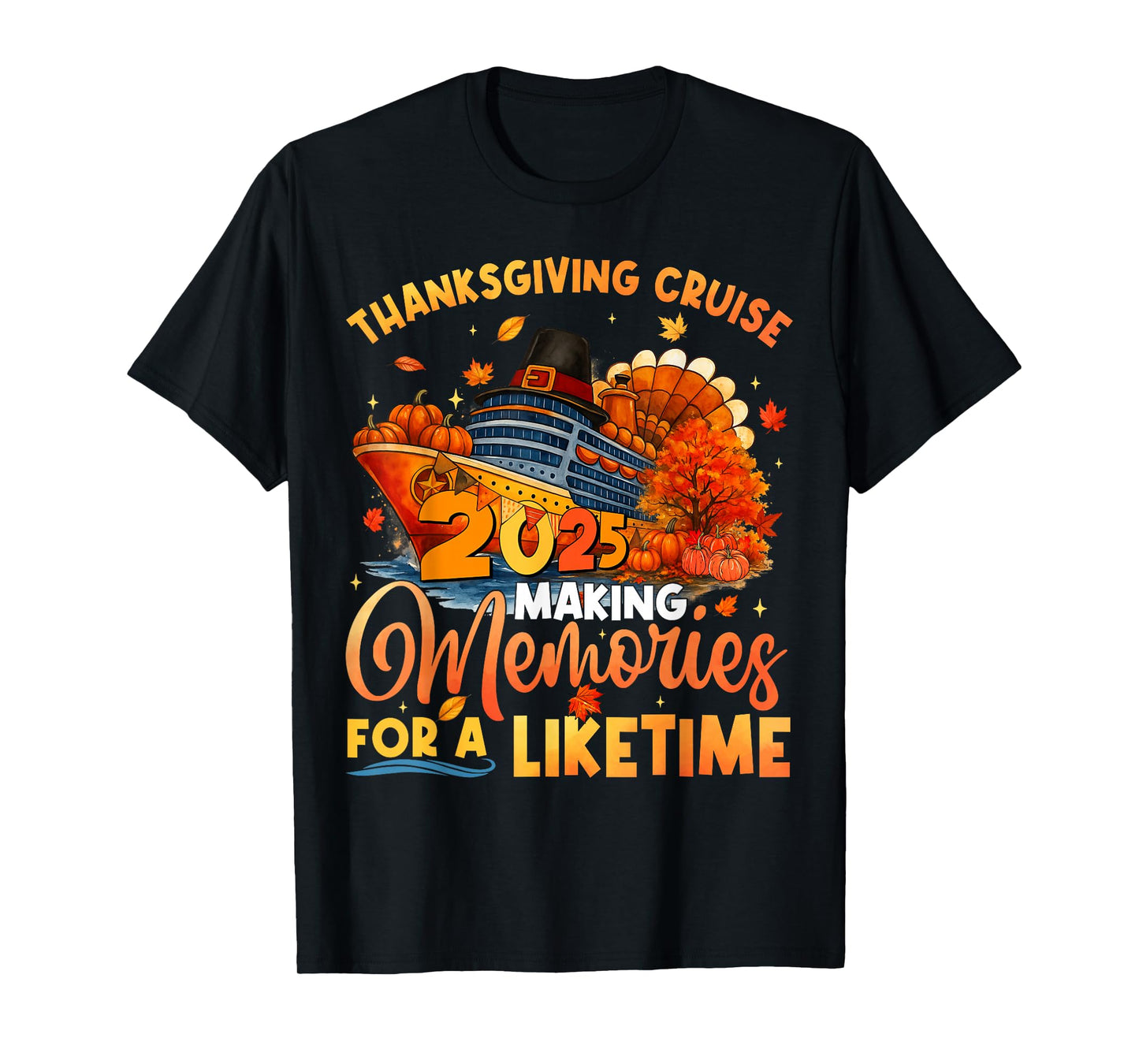 Making Memories for A Lifetime Thanksgiving Cruise Turkey T-Shirt