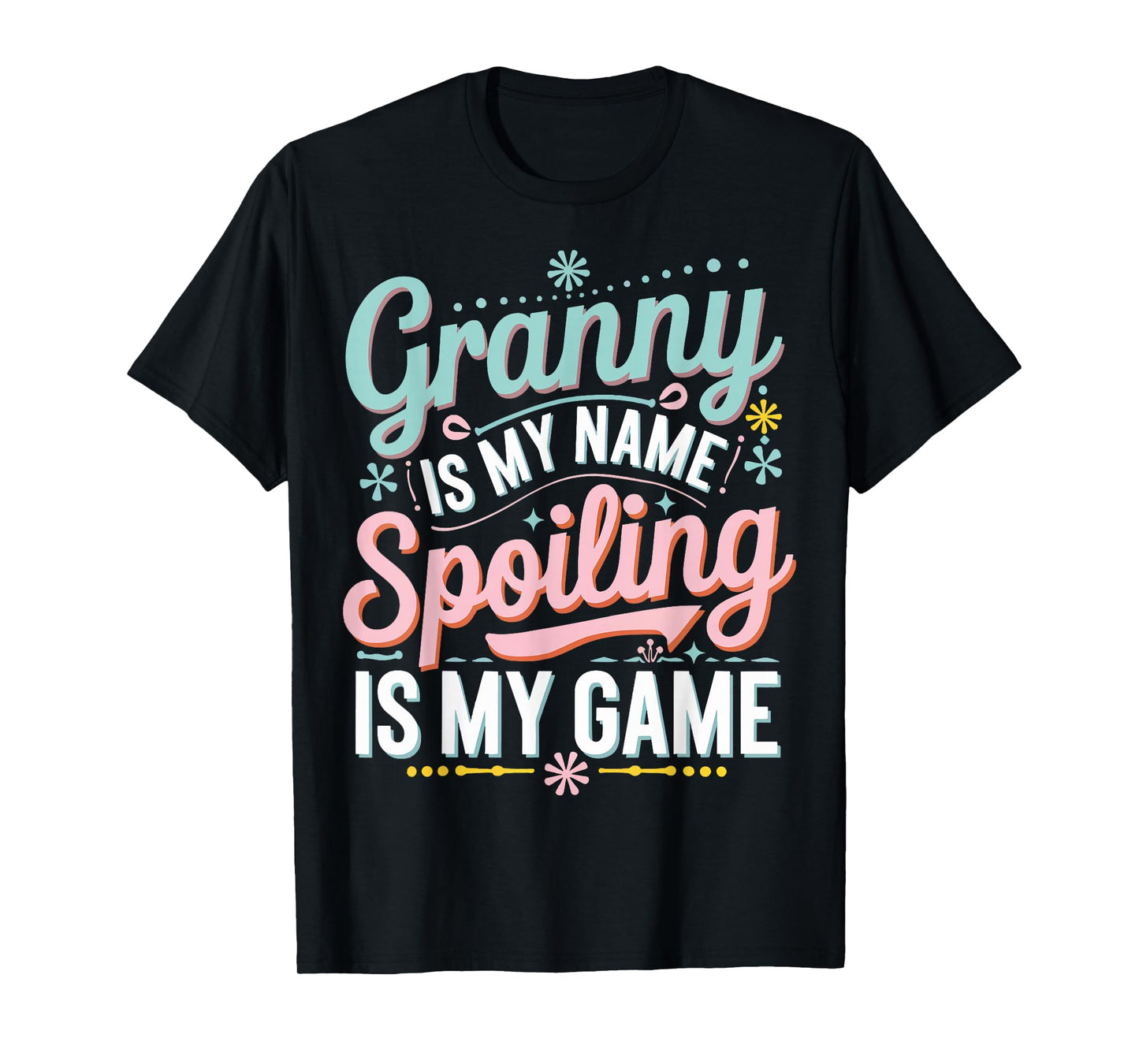 Granny Is My Name Spoiling Is My Game T-Shirt