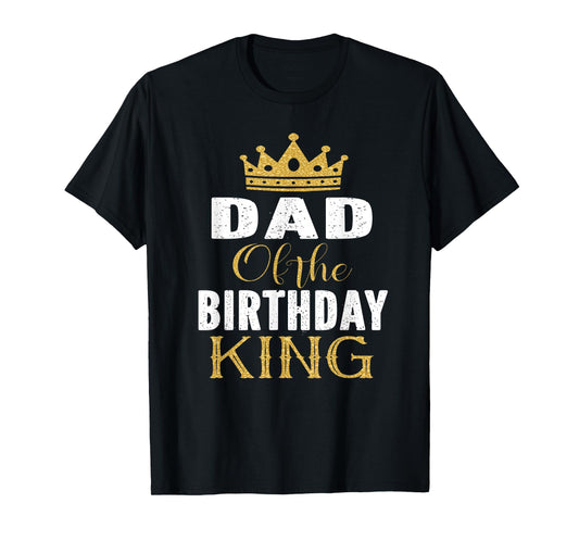 Dad Of The Birthday King Boys Bday Party Gift For Him T-Shirt