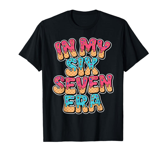 67 Ice Cream Drip Meme in My Six Seven Era Gen Alpha Lover T-Shirt