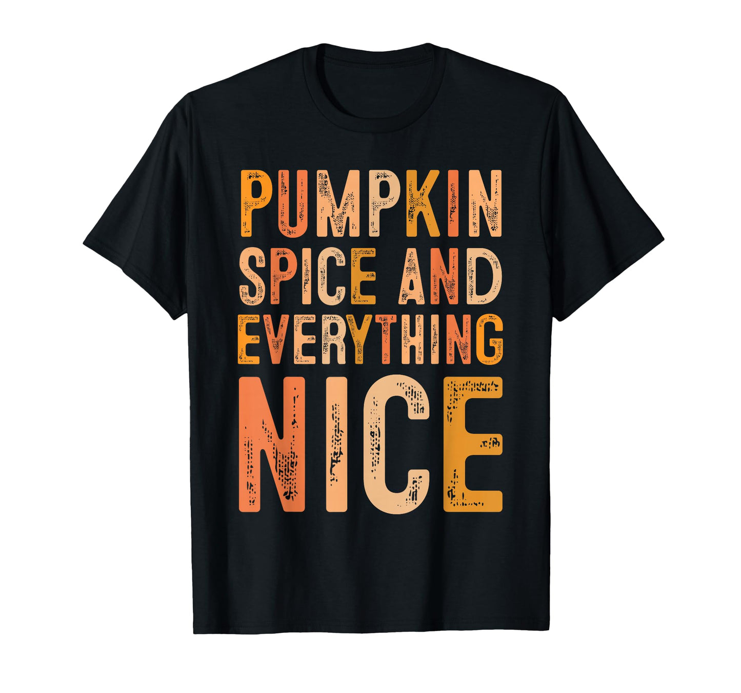 Pumpkin Spice and Everything Nice Fall Autumn Season Quote T-Shirt