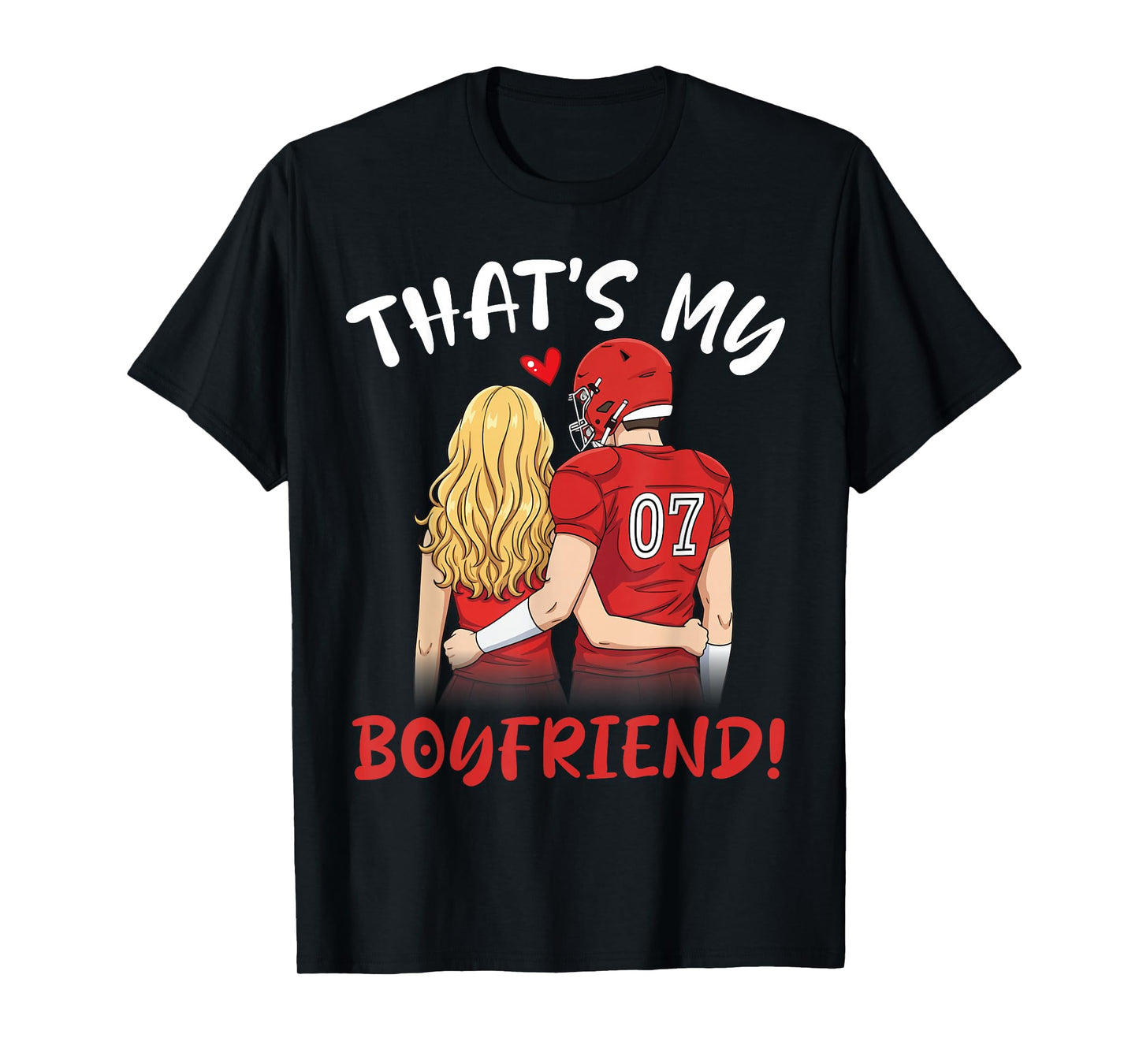 That's My Boyfriend Football Couple Love Proud Player No 07 T-Shirt